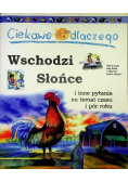 Ciekawe dlaczego Wschodzi słońce