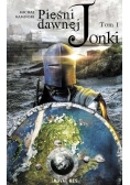 Pieśni Dawnej Jonki Tom I
