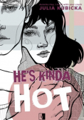 He s Kinda Hot