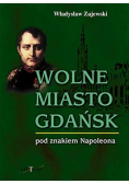 Wolne miasto Gdańsk pod znakiem Napoleona