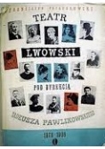 Teatr lwowski pod dyrekcją Tadeusza Pawlikowskiego 1900-1906