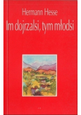 Im dojrzalsi  tym młodsi