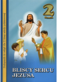 Bliscy sercu Jezusa 2 Podręcznik