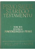 Pismo Święte Starego Testamentu Tom II - 3 Księga Powtórzonego Prawa