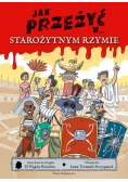 Jak przeżyć w  starożytnym Rzymie