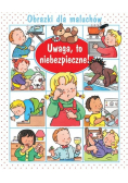 Obrazki dla maluchów - Uwaga to niebezpieczne