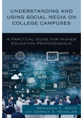 Understanding and Using Social Media on College Campuses