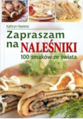 Zapraszam na naleśniki 100 smaków ze świata