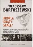 Bartoszewski Władysław - Kropla drąży skałę?