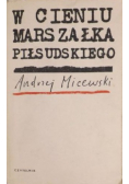 W cieniu marszałka Piłsudskiego