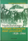 Nadbużańskiego Podlasia okupacyjny dzień powszedni 1939 1944