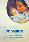 Oddanie 33 33 - dniowe rekolekcje oddania życia Matce Bożej