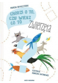 Chodzi o to czy wiesz co to zwierzęta
