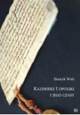 Kazimierz I opolski i jego czasy