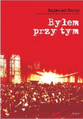 Byłem przy tym