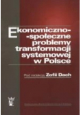 Ekonomiczno społeczne problemy transformacji systemowej w Polsce