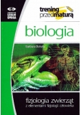 Trening Matura - Biologia Fizjologia zwierząt z elementami fizjologii człowieka