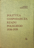 Polityka Gospodarcza Rządu Polskiego 1936 1939