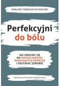 Perfekcyjni do bólu