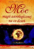 Moc Magii Astrologicznej na co dzień