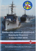Ewolucyjny rozwój sił okrętowych Marynarki Wojennej w latach 1945 - 2010