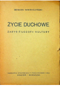 Życie duchowe Zarys filozofii kultury 1947 r.