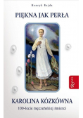 Piękna jak perła Karolina Kózkówna