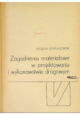 Zagadnienia materiałowe w projektowaniu i wykonawstwie drogowym