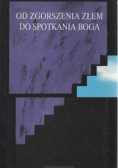 Od zgorszenia złem do spotkania Boga