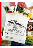 Moja kuchnia bez glutenu
