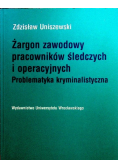 Żargon zawodowy pracowników śledczych i operacyjnych. Problematyka kryminalistyczna.