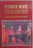 Polskie rody szlacheckie. Kto jest kim dziś