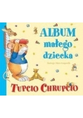 Tupcio Chrupcio Album małego dziecka