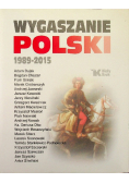 Wygaszanie Polski 1989 - 2015