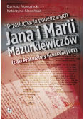 Przesłuchania podejrzanych Jana i Marii Mazurkiewiczów