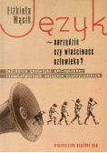 Język narzędzie czy właściwość człowieka