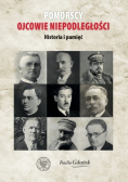 Pomorscy ojcowie niepodległości Historia i pamięć