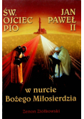 Św Ojciec Pio i Jan Paweł II w nurcie Bożego Miłosierdzia