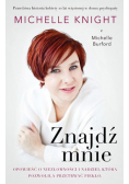 Znajdź mnie Opowieść o niezłomności z nadziei które pozwoliły przetrwać piekło
