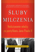Śluby milczenia Nadużywanie władzy za pontyfikatu Jana Pawła II
