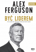 Alex Ferguson. Być liderem w.2017