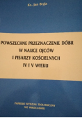 Powszechne przeznaczenie dóbr w nauce ojców i pisarzy kościelnych IV i V wieku