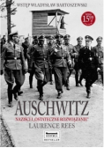 Auschwitz Naziści i ostateczne rozwiązanie