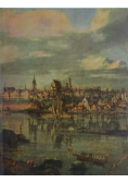 Drezno i Warszawa w twórczości Bernarda Bellotta Canaletta