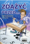 Zdążyć przed... Egzamin gimnazjalny część humanistyczna Język polski