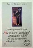 Gentiluomo cortigiano i Dworzanin polski Dyskusja o doskonałości człowieka