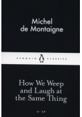 How We Weep and Laugh at the Same Thing