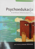 Psychoedukacja w praktyce lekarza psychiatry