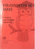 Filozofować dziś Z badań nad filozofią najnowszą