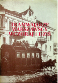 Tramwajarze warszawscy wczoraj i dziś